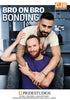 Bro on Bro Bonding